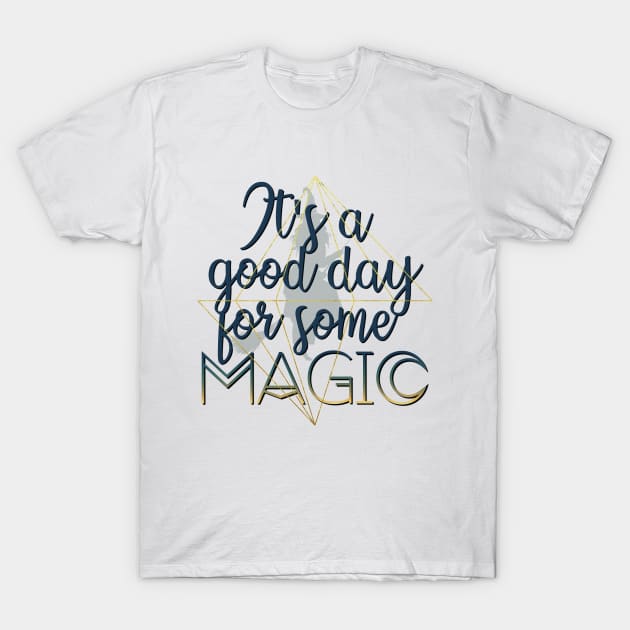 Witchy Puns - It's A Good Day For Some Magic T-Shirt by Knight and Moon